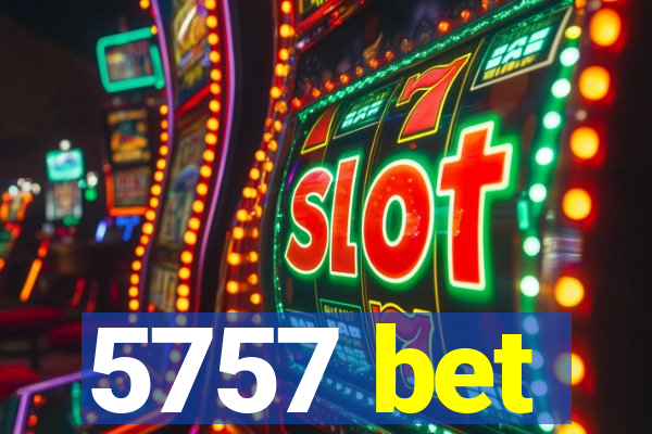 5757 bet